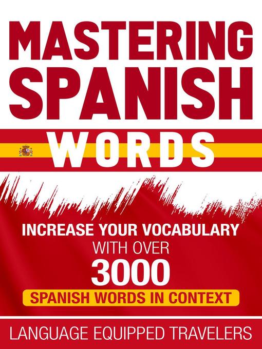 Title details for Mastering Spanish Words by Language Equipped Travelers - Available
